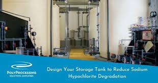 Design Your Storage Tank To Reduce Sodium Hypochlorite