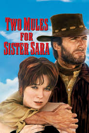 Two mules for sister sara might have worked. Two Mules For Sister Sara Full Movie Movies Anywhere