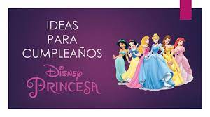 50 Ideas Para Cumpleanos Princesas Youtube