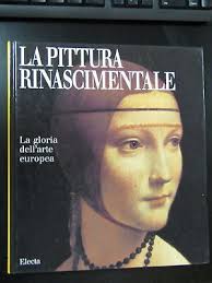 La pittura rinascimentale. La gloria dell'arte europea. Electa 2000.