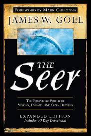 This book contains the teachings the revelations that the lord has given kevin basconi over the last 12 year about the seer anointing. The Seer Expanded Edition The Prophetic Power Of Visions Dreams And Open Heavens Goll James W Chironna Mark 8601419709861 Amazon Com Books