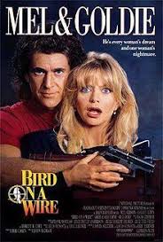 Bird On A Wire Movie Review Bird On A Wire Film Wikipedia The Free Encyclopedia Classic Movie Posters Comedy Films Movie Posters
