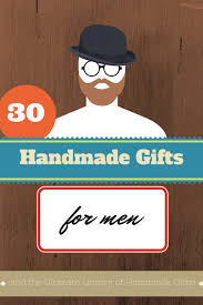 Birthday Gift For 65 Year Old Man Indian 30 Handmade Gift Ideas For Men Suburble Handmade Gifts For Men Handmade Gifts Crafty Gifts