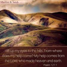 With a slight modification in verse 4 in the spirit of modern day application. I Lift Up My Eyes Psalm 121 1 Marilyn Hickey Ministries