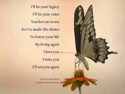 I Ll Be Your Legacy I Ll Be Your Voice You Ll Live On In Me So I Ve Made The Choice To Honor Your Life By Living Again I Grief Quotes Miss You Mom