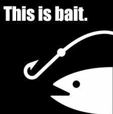 Bait This Is Bait Know Your Meme