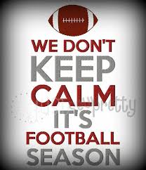 We Don T Keep Calm Football Season Machine Embroidery Design Ohio Keep Calm Football Football Quotes Football