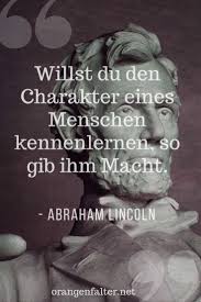 Macht Und Charakterstarke Orangenfalter Spruche Zitate Zitate Abraham Lincoln Zitate