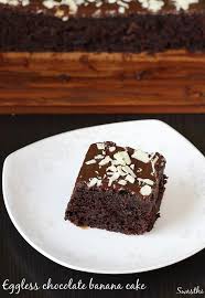 Eggless Chocolate Banana Cake Chocolate Banana Cake No Eggs Recipe Chocolate Banana Cake Banana Cake Recipe Chocolate Recipes