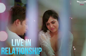 Watch Live In Relationship - 2020 - Hindi Hot Short Film – Hotshots and  free download, Here on OOMaal.com.