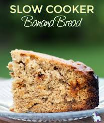Banana Bread In The Slow Cooker Recipe Slow Cooker Banana Bread Slow Cooker Bread Cinnamon Recipes