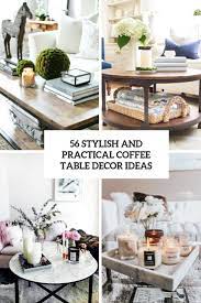 Add a flowerless arrangement to your coffee table for a crisp and clean display that still has a touch of feminity. 56 Stylish And Practical Coffee Table Decor Ideas Digsdigs