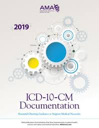 Icd 10 Cm Documentation Essential Charting Guidance To Support Medical Necessity 2019