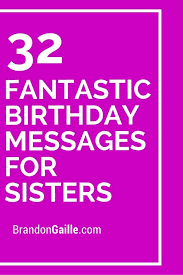 Birthday Card Sayings For Sister 33 Fantastic Birthday Messages For Sisters Birthday Messages For Sister Message For Sister Birthday Card Sayings