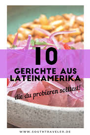 10 Gerichte Aus Sudamerika Die Du Unbedingt Probieren Solltest Argentinien Essen Einfache Gerichte Peruanische Rezepte