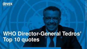 Apr 14, 2021 · quotes. Who Director General Tedros Adhanom Ghebreyesus Top 10 Quotes