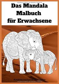 Pin auf ausmalbilder fur erwachsenen. Das Mandala Malbuch Fur Erwachsene Elefanten Zum Ausmalen Wunderschone Ausmalbilder Zum Entspannen Abschalten Und Als Anti Stress German Edition Malbucher Kreative Exclusive 9781081315153 Amazon Com Books