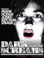 Dark Screams: Volume Three : Frank, Jacquelyn, Hodge, Brian, Jones,  Darynda, Ketchum, Jack, Straub, Peter, Barrett, Joe: Amazon.com.au: Books