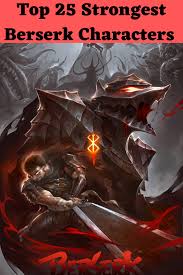 Top 25 Strongest Berserk Characters Anime Manga Anime Manga Ghibli Movies