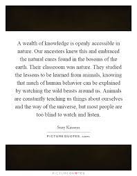 A Wealth Of Knowledge Is Openly Accessible In Nature Our Picture Quotes