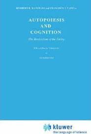 Biology of cognition (1970), by humberto r. Autopoiesis And Cognition H R Maturana 9789027710161