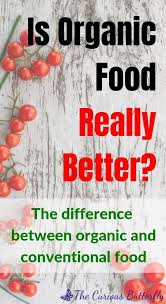 The word organic refers to the way farmers grow and process agricultural products, such as fruits, vegetables, grains, dairy select a variety of foods from a variety of sources. Is Organic Food Healthier What To Know Now The Curious Butterfly Organic Recipes Healthy Is Organic Food Better Organic Recipes