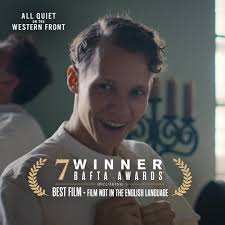 “A powerful, human odyssey about the cost of endless war.” BAFTA Best Film  Winner All Quiet