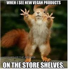 When I See New Vegan Products On The Store Shelves Vegan Meme Vegan Humor Vegan Lifestyle Veganism Vegan Humor Vegan Jokes Vegan Memes