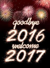 Image result for goodbye 2016 welcome 2017