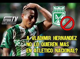 We found 20 people public records in all 50 states. A Vladimir Hernandez No Lo Quieren Mas En Atletico Nacional Youtube