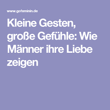 Kleine Gesten Grosse Gefuhle Woran Du Erkennst Dass Er Dich Wirklich Liebt Gefuhle Gluckliche Beziehung Gute Beziehungen