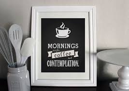 So, i'm going to start by giving mad props to the no. Mornings Are For Coffee And Contemplation Printable Etsy Etsy Printables Frame Props Contemplation