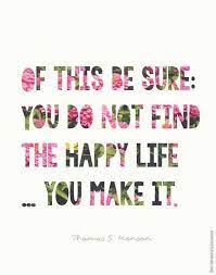 Pin By Nancy Carico Dittert On Cheesy Awesome Inspirational Quotes Happy Life Quotes Inspirational Words Inspirational Quotes
