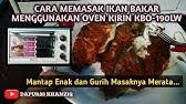 Berama lama dan suhu berapa memanggang ikan di oven kirin. Tes Manggang Ikan Di Oven Kirin Mode Rotisserie Awas Cedera How To Grilled Fish On Low Watt Oven Youtube