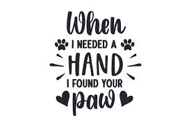 Download 23,955 paw print free vectors. When I Needed A Hand I Found Your Paw Svg Cut File By Creative Fabrica Crafts Creative Fabrica
