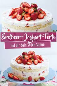 Erdbeer Joghurt Torte So Einfach Klappt S Foodio Rezept In 2020 Erdbeer Joghurt Torte Joghurttorte Torten