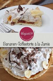 Bananen Toffeetorte A La Jamie Oliver Rezept Toffeekuchen Backideen Und Toffee