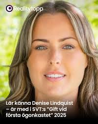 Möt Denise Lindquist, 35 år, som söker sin drömgentleman i Gift vid första  ögonkastet 2025. ❤️