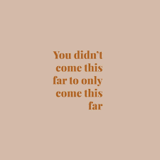 Wallpaper You Didn T Come This Far To Only Come This Far Friday Feels Encouragement Quotes Words Quotes