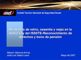 Jubilados y pensionados ¡atención jubilados y pensionados! Ppt Pensiones De Retiro Cesantia Y Vejez En La Nueva Ley Del Issste Reconocimiento De Derechos Y Bono De Pension Powerpoint Presentation Id 1304252
