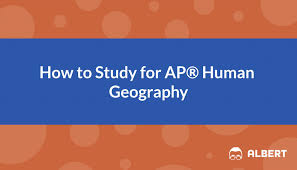 How To Study For Ap Human Geography Albert Io