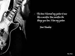 The Time I Burned My Guitar It Was Like A Sacrifice You Sacrifice Things You Love I Love My Guitar Jimi Jimi Hendrix Quotes Music Guitar Quotes Guitar Quotes