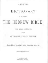 13 nov 2020 versi : Strong Concise Dictionary Of The Words In The Hebrew Bible Text