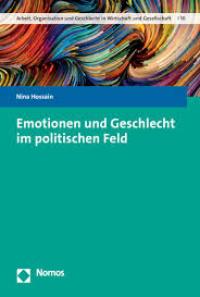 02 28 25 02 40. Emotionen Und Geschlecht Im Politischen Feld Ebook 2021 978 3 8487 6886 8 Volume 2021 Issue Nomos Elibrary