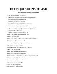 Maybe you would like to learn more about one of these? 77 Deep Questions To Ask Best Way To Know Them Deeper Quickly