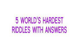 5 World S Hardest Riddles With Answers Riddle Hard Riddles Hard Riddles With Answers Riddles With Answers