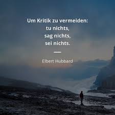 It doesn't hurt anybody else. Elbert Hubbard Zitat Um Kritik Zu Vermeiden Tu Nichts Sag Nichts Sei Nichts Zitate Beruhmter Personen