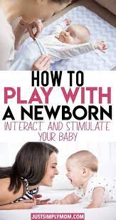 How To Play With A Newborn Newborn Activities Newborn Care Baby Care Tips