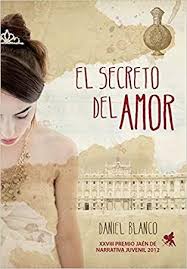 El Secreto Del Amor Premio Jaen De Narrativa Juvenil 2012 Blanco Daniel En 2020 Libros De Amor Juvenil Libros De Amor Libros Eroticos