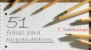Pues confucio nos da la receta perfecta: 51 Grandes Frases De Emprendedores Para Emprendedores